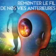 Se remémorer ses vies antérieures, c’est possible et souvent positif ! Se remémorer ses vies antérieures, c’est possible et souvent positif !