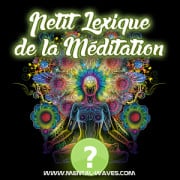 Petit lexique de la Méditation Petit lexique de la Méditation
