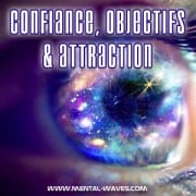 Confiance, Objectifs et Attraction : les 7 étapes à suivre Confiance, Objectifs et Attraction : les 7 étapes à suivre