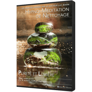 Hypno-Méditation de Nettoyage (par Dr Luc Bodin & Alex Michel) (fb)