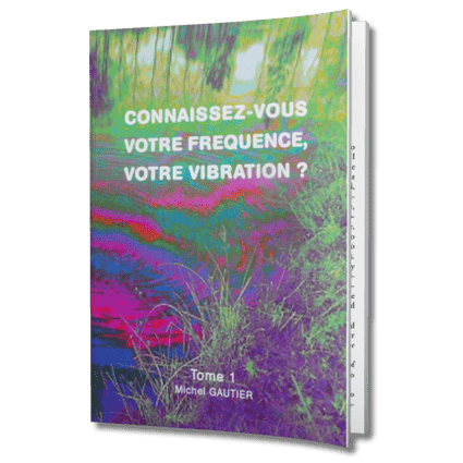 connaissez vous votre fréquence, votre vibration ?