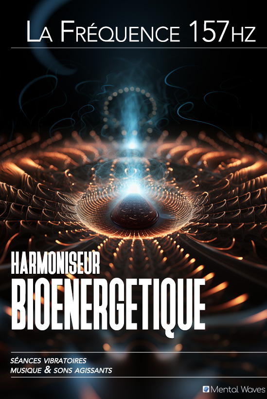 fréquence 157 hz : harmoniseur bioénergétique 