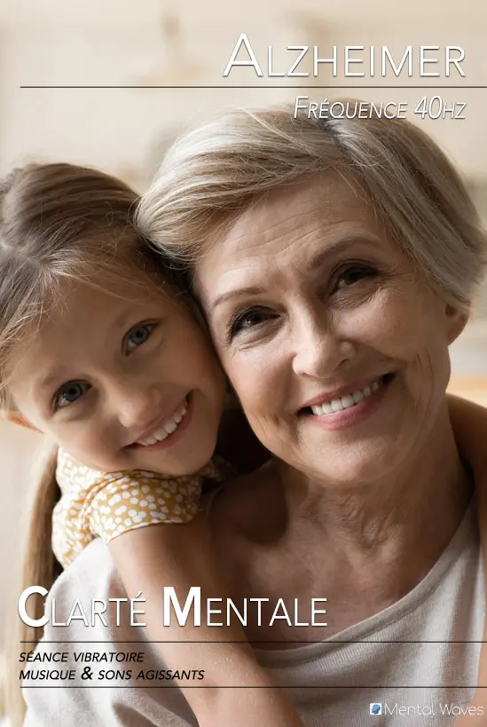 fréquence 40 hz : alzheimer | clarté mentale
