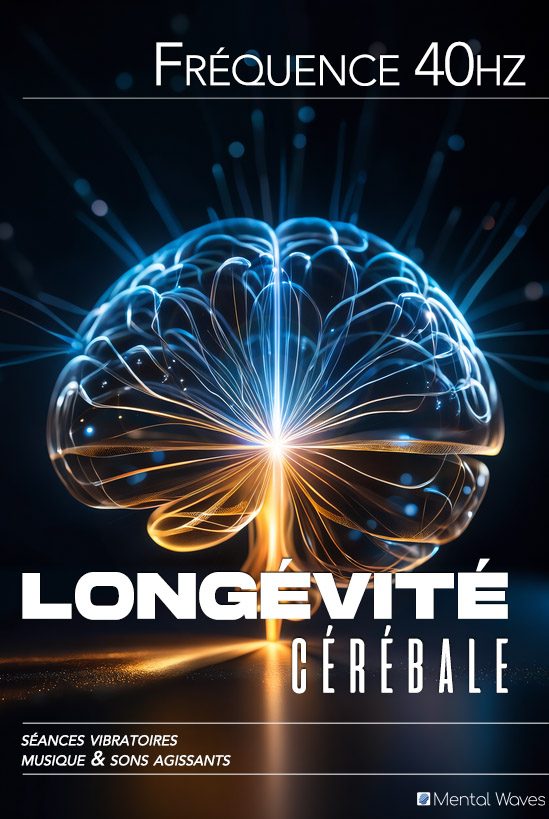 fr&eacute;quence 40 hz : long&eacute;vit&eacute; c&eacute;r&eacute;brale